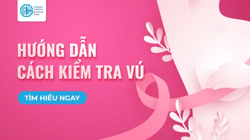 HƯỚNG DẪN CÁCH TỰ KIỂM TRA VÚ