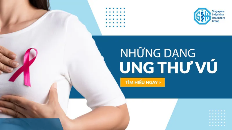 NHỮNG DẠNG UNG THƯ VÚ