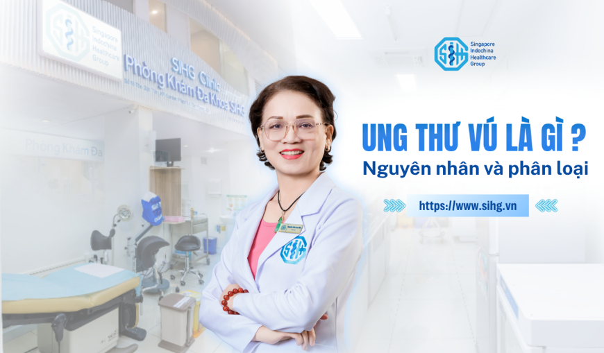 Ung thư vú: Nguyên nhân, dấu hiệu, cách phòng ngừa và tầm soát hiệu quả