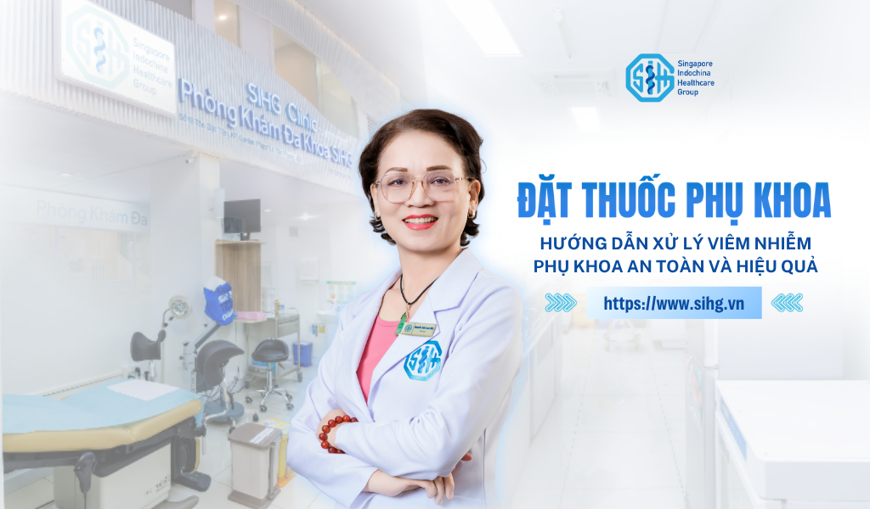 Đặt thuốc phụ khoa – Hướng dẫn xử lý viêm nhiễm phụ khoa an toàn, hiệu quả