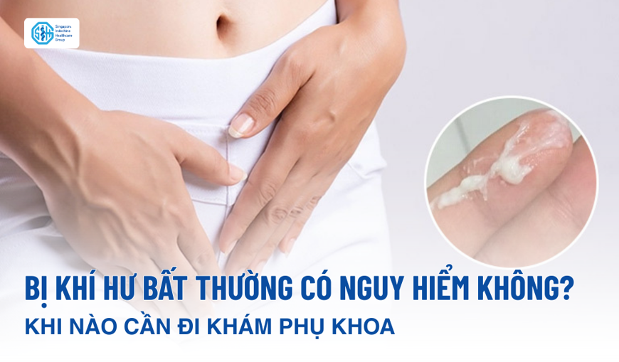 Bị khí hư bất thường có nguy hiểm không? Khi nào cần đi khám phụ khoa?