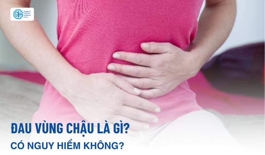Đau vùng chậu – Triệu chứng phụ khoa phổ biến cần nhận diện sớm