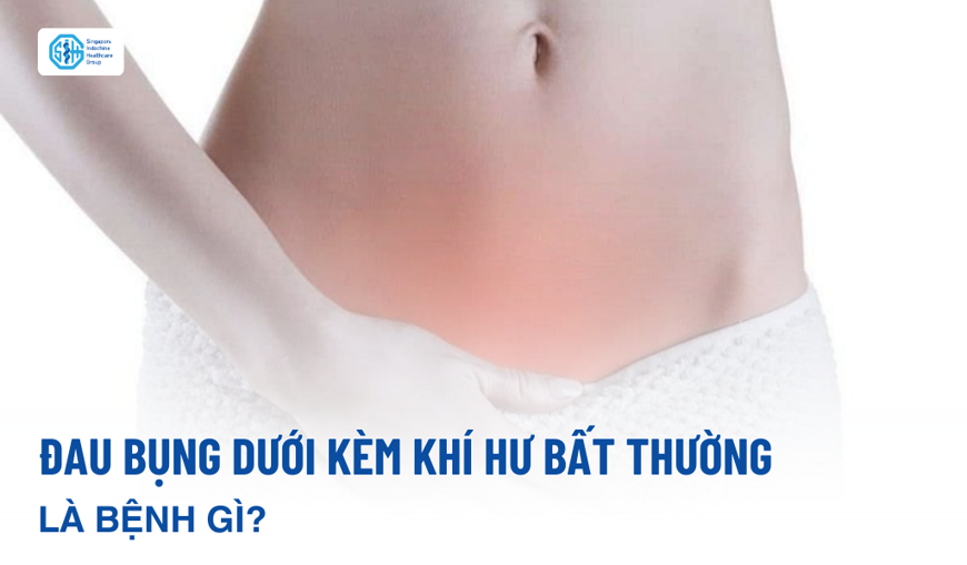 Đau bụng dưới và ra khí hư là bệnh gì?