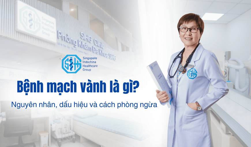 Bệnh mạch vành là gì? Nguyên nhân, dấu hiệu và cách phòng ngừa