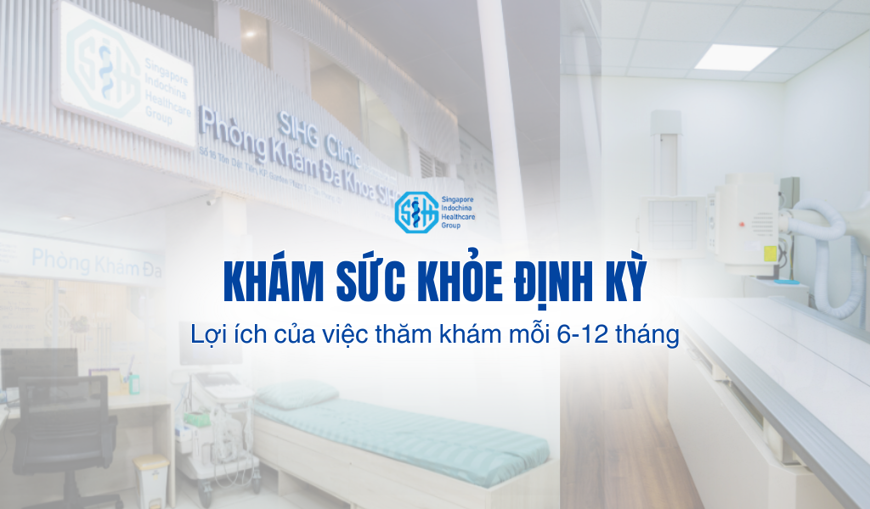 Khám sức khỏe định kỳ là gì? Lợi ích của việc thăm khám mỗi 6-12 tháng
