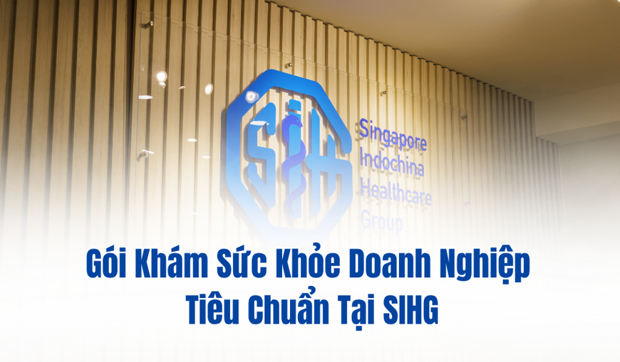 Gói Khám Sức Khỏe Doanh Nghiệp Tiêu Chuẩn Tại SIHG: Tối Ưu Ngân Sách, Tối Đa Hiệu Suất Nhân Sự