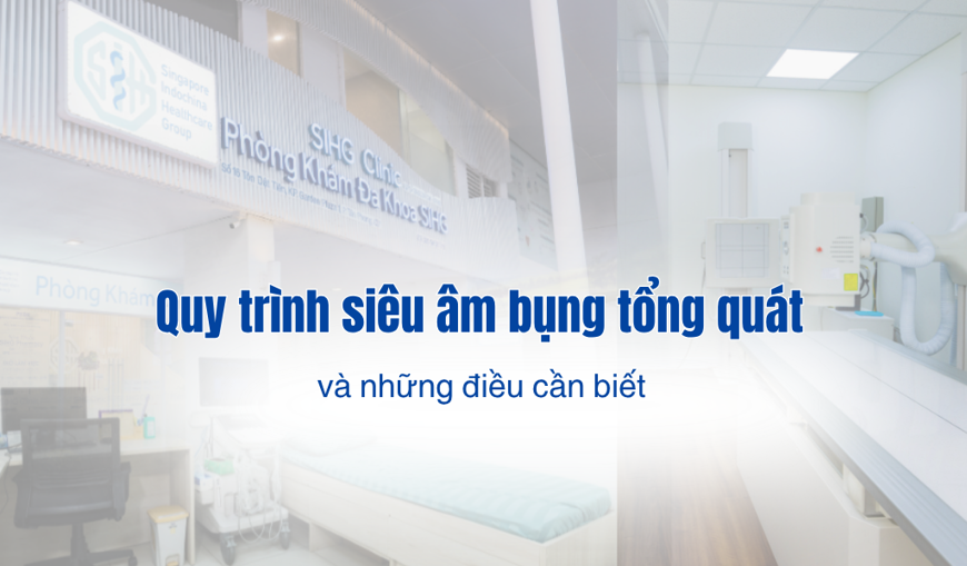 Quy trình siêu âm bụng tổng quát và những lưu ý cần thiết