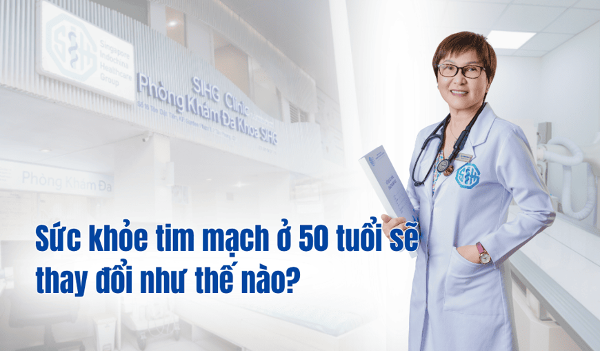 Sức khỏe tim mạch ở 50 tuổi sẽ thay đổi như thế nào?