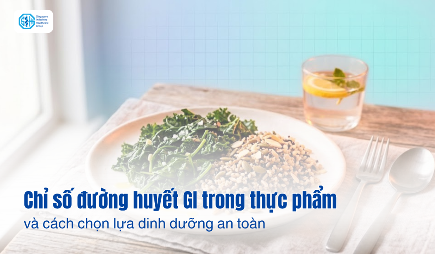 Chỉ số đường huyết GI trong thực phẩm và cách chọn lựa dinh dưỡng an toàn