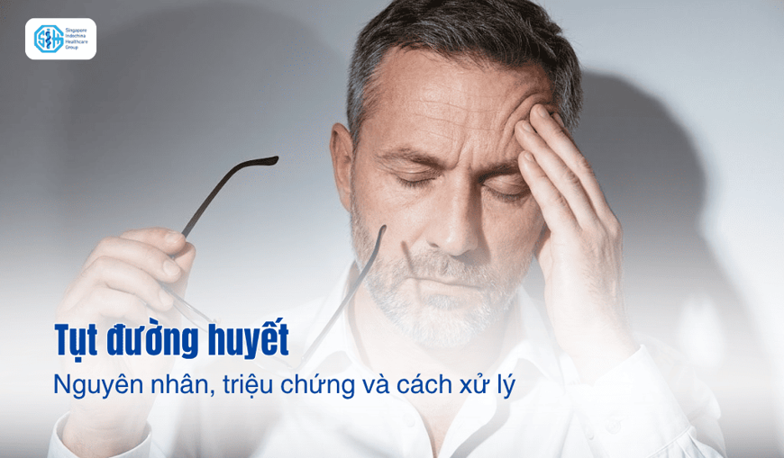Tụt đường huyết: Nguyên nhân, triệu chứng thường gặp và cách xử lý an toàn
