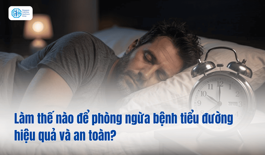 Làm thế nào để phòng ngừa bệnh tiểu đường hiệu quả và an toàn?
