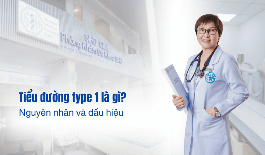 Tiểu đường type 1 là gì? Nguyên nhân và dấu hiệu