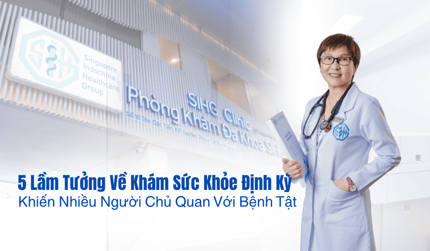 5 Lầm Tưởng Về Khám Sức Khỏe Định Kỳ Khiến Nhiều Người Chủ Quan Với Bệnh Tật