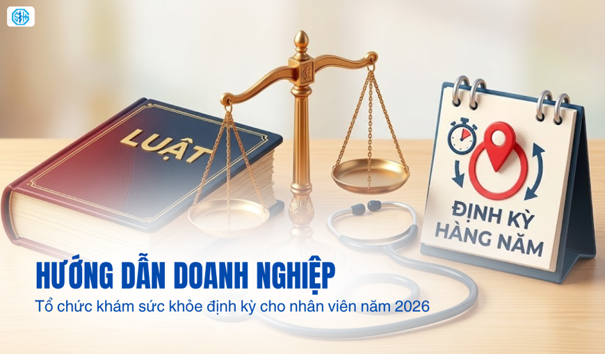 Hướng dẫn doanh nghiệp tổ chức khám sức khỏe định kỳ cho nhân viên năm 2026